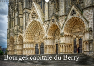 BOURGES CAPITALE DU BERRY CALENDRIER MURAL 2016 DIN A3 HORIZONTAL