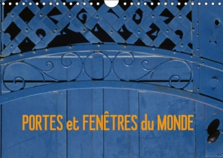 PORTES ET FENETRES DU MONDE CALENDRIER MURAL 2016 DIN A4 HORIZONTAL