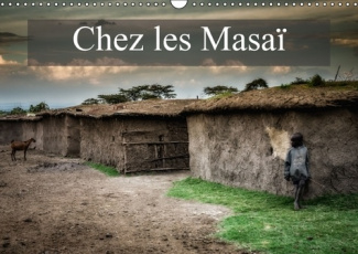Chez les Masaï. Une petite visite chez les Masaï. Calendrier mural A3 horizontal 2016