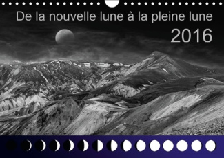 DE LA NOUVELLE LUNE A LA PLEINE LUNE 2016 CALENDRIER MURAL 2016 DIN A4 HORIZONTA