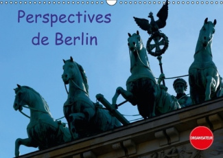 PERSPECTIVES DE BERLIN CALENDRIER MURAL 2016 DIN A3 HORIZONTAL