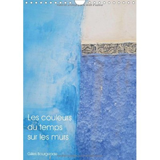 LES COULEURS DU TEMPS SUR LES MURS CALENDRIER MURAL 2016 DIN A4 VERTICAL