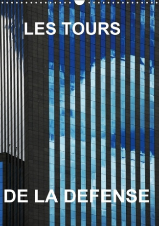 LES TOURS DE LA DEFENSE CALENDRIER MURAL 2016 DIN A3 VERTICAL