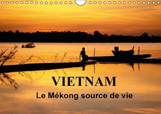 VIETNAM LE MEKONG SOURCE DE VIE CALENDRIER MURAL 2016 DIN A4 HORIZONTAL
