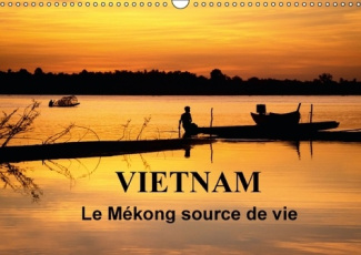 VIETNAM LE MEKONG SOURCE DE VIE CALENDRIER MURAL 2016 DIN A3 HORIZONTAL