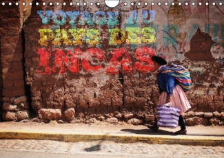 VOYAGE AU PAYS DES INCAS CALENDRIER MURAL 2016 DIN A4 HORIZONTAL