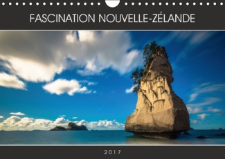 FASCINATION NOUVELLE ZELANDE CALENDRIER MURAL 2017 DIN A4 HORIZONTAL - DES PHOTOGRAPHIES DE L AUTRE