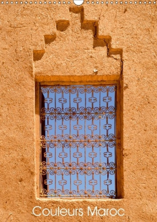 COULEURS MAROC (CALENDRIER MURAL 2017 DIN A3 VERTICAL) - LES COULEURS DE L'ARCHITECTURE DU MAROC (CA