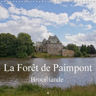 LA FORET DE PAIMPONT BROCELIANDE CALENDRIER MURAL 2018 300 3 - IMAGES D UNE FORET FEERIQUE CA