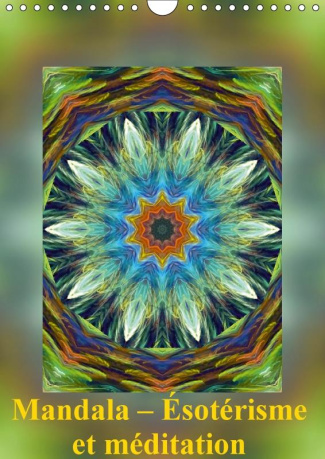 MANDALA ESOTERISME ET MEDITATION CALENDRIER MURAL 2018 DIN A - LES MANDALAS SONT DES IMAGES D