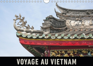 VOYAGE AU VIETNAM CALENDRIER MURAL 2018 DIN A4 HORIZONTAL - UN VOYAGE EN IMAGES A TRAVERS