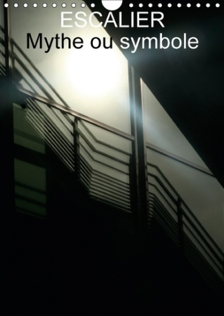 ESCALIER MYTHE OU SYMBOLE CALENDRIER MURAL 2018 DIN A4 VERTI - LES ECALIERS DE NOS JOURS CALE