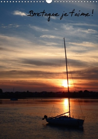 BRETAGNE JE T AIME CALENDRIER MURAL 2018 DIN A3 VERTICAL - UNE NATURE PRESERVEE CALENDRIE
