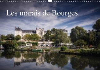 LES MARAIS DE BOURGES CALENDRIER MURAL 2018 DIN A3 HORIZONTA - DES JARDINS DANS LA VILLE CALE