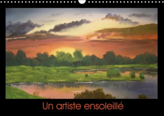 UN ARTISTE ENSOLEILLE CALENDRIER MURAL 2018 DIN A3 HORIZONTA - CALENDRIER DE MES CREATIONS AR