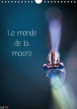 LE MONDE DE LA MACRO CALENDRIER MURAL 2018 DIN A4 VERTICAL - CALENDRIER MENSUEL DANS LE MON