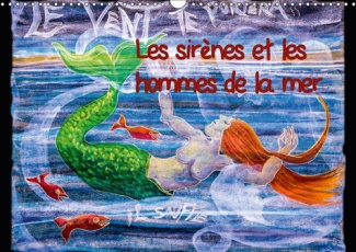 LES SIRENES ET LES HOMMES DE LA MER CALENDRIER MURAL 2018 DI - PEINTURES AU PASTEL CALENDRIER