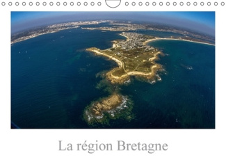 LA REGION BRETAGNE CALENDRIER MURAL 2018 DIN A4 HORIZONTAL - VISION DE LA BRETAGNE UNE REGI