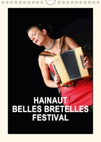 HAINAUT BELLES BRETELLES FESTIVAL CALENDRIER MURAL 2018 DIN - LA FETE DE L ACCORDEON EN VALE
