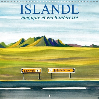 ISLANDE MAGIQUE ET ENCHANTERESSE CALENDRIER MURAL 2018 300 3 - UN VOYAGE EN PEINTURES DANS LE