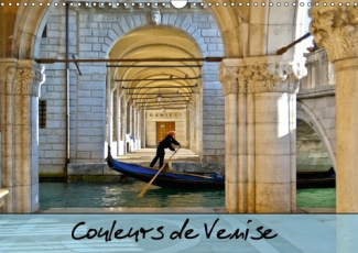 COULEURS DE VENISE CALENDRIER MURAL 2018 DIN A3 HORIZONTAL - PROMENADE COLOREE AU FIL DES C