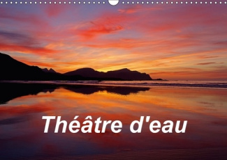 THEATRE D EAU CALENDRIER MURAL 2018 DIN A3 HORIZONTAL - PAYSAGES D AUSTRALIE ET D EURO
