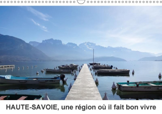 HAUTE SAVOIE UNE REGION O IL FAIT BON VIVRE CALENDRIER MURAL - DECOUVREZ LA HAUTE SAVOIE AUTR