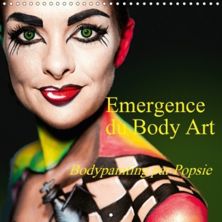 EMERGENCE DU BODY ART CALENDRIER MURAL 2018 300 300 MM SQUAR - BODYPAINTING PAR POPSIE CALEND