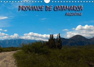 PROVINCE DE CATAMARCA ARGENTINE CALENDRIER MURAL 2018 DIN A4 - BALADE EN CATAMARCA PROVINCE D