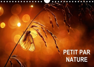 PETIT PAR NATURE CALENDRIER MURAL 2018 DIN A4 HORIZONTAL - SELECTION DE PHOTOGRAPHIES MAC