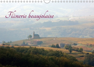 FLANERIE BEAUJOLAISE CALENDRIER MURAL 2018 DIN A4 HORIZONTAL - PROMENADE AU HASARD DES PAYSAG
