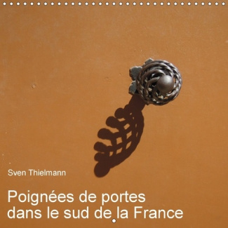 POIGNEES DE PORTES DANS LE SUD DE LA FRANCE CALENDRIER MURAL - POIGNEES ET HEURTOIRS DU SUD C