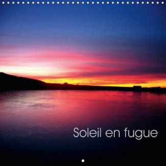 SOLEIL EN FUGUE CALENDRIER MURAL 2018 300 300 MM SQUARE - COUCHER DE SOLEIL CALENDRIER M