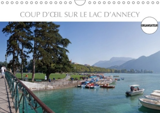 COUP D IL SUR LE LAC D ANNECY CALENDRIER MURAL 2018 DIN A4 H - PAYSAGES SUPERBES PRESENTANT U
