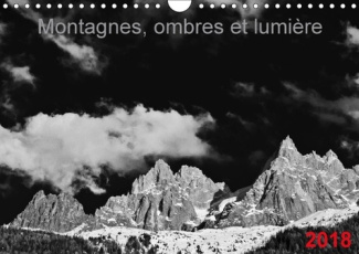 MONTAGNES OMBRES ET LUMIERE CALENDRIER MURAL 2018 DIN A4 HOR - IMAGES DE MONTAGNES EN NOIR ET