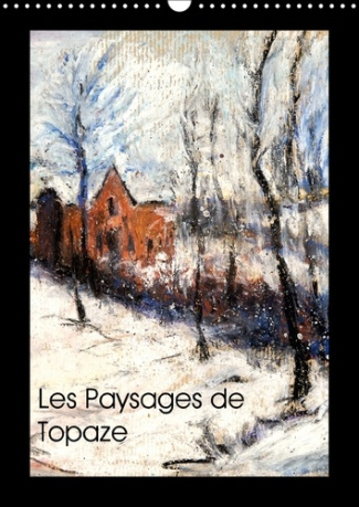 LES PAYSAGES DE TOPAZE CALENDRIER MURAL 2018 DIN A3 VERTICAL - PAYSAGES DE CAMPAGNE AUX CRAYO