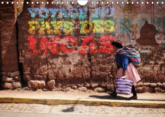 VOYAGE AU PAYS DES INCAS CALENDRIER MURAL 2018 DIN A4 HORIZO - CALENDRIER MURAL EVASION ET DE