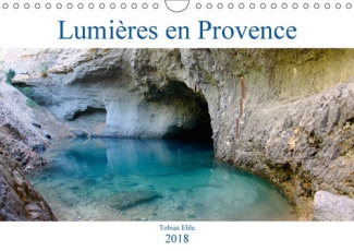 LUMIERES EN PROVENCE CALENDRIER MURAL 2018 DIN A4 HORIZONTAL - JEUX DE LUMIERES EN PROVENCE C