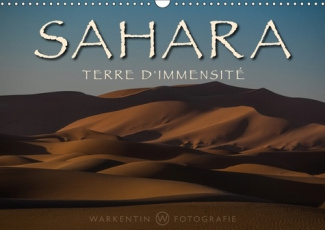 SAHARA TERRE D IMMENSITE CALENDRIER MURAL 2018 DIN A3 HORIZO - LA BEAUTE SANS FIN L ETENDUE E