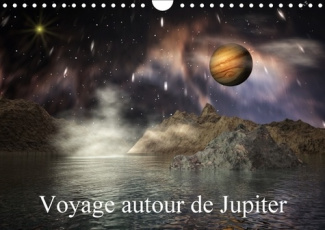 VOYAGE AUTOUR DE JUPITER CALENDRIER MURAL 2018 DIN A4 HORIZO - PAYSAGES 3D DE LUNES IMAGINAIR