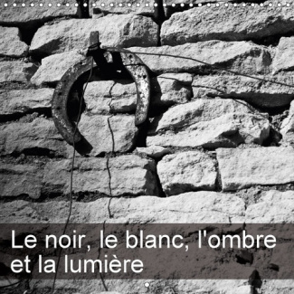 LE NOIR LE BLANC L OMBRE ET LA LUMIERE CALENDRIER MURAL 2018 - LE NOIR ET LE BLANC SE REPONDE