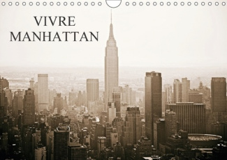 VIVRE MANHATTAN CALENDRIER MURAL 2018 DIN A4 HORIZONTAL - SURVOL EN 13 IMAGES DE LA VIE