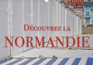 DECOUVREZ LA NORMANDIE (CALENDRIER MURAL 2019 DIN A3 HORIZONTAL) - IMPRESSIONS DE LA NORMANDIE (CALE