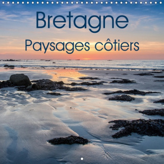 BRETAGNE PAYSAGES COTIERS (CALENDRIER MURAL 2019 300 * 300 MM SQUARE) - PHOTOS DE LA COTE BRETONNE (