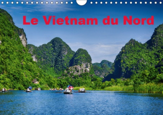 LE VIETNAM DU NORD (CALENDRIER MURAL 2019 DIN A4 HORIZONTAL) - UN VOYAGE A TRAVERS LE VIETNAM DU NOR