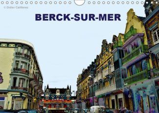 BERCK-SUR-MER (CALENDRIER MURAL 2019 DIN A4 HORIZONTAL) - LA VILLE DE BERCK-SUR-MER, EN COULEURS PSY