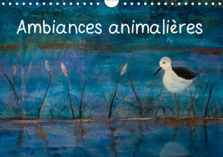 AMBIANCES ANIMALIERES (CALENDRIER MURAL 2019 DIN A4 HORIZONTAL) - REPRODUCTION DE PEINTURES ANIMALIE