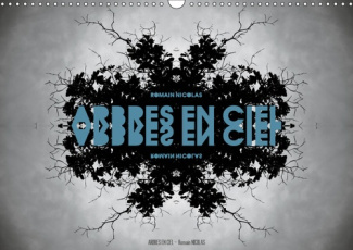 ARBRES EN CIEL (CALENDRIER MURAL 2019 DIN A3 HORIZONTAL) - UNE SERIE QUI PERMET A CHACUN DE VOIR CE