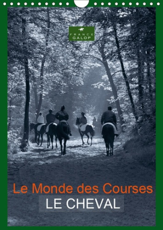 LE MONDE DES COURSES LE CHEVAL (CALENDRIER MURAL 2019 DIN A4 VERTICAL) - PHOTOS D'ART DE CAPELLA MP