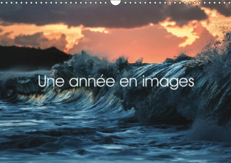 UNE ANNEE EN IMAGES (CALENDRIER MURAL 2019 DIN A3 HORIZONTAL) - UNE ANNEE, 12 VOYAGES, 12 IMAGES (CA